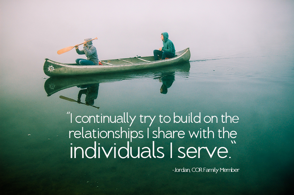 I continually try to build on the relationships I share with the individuals I serve