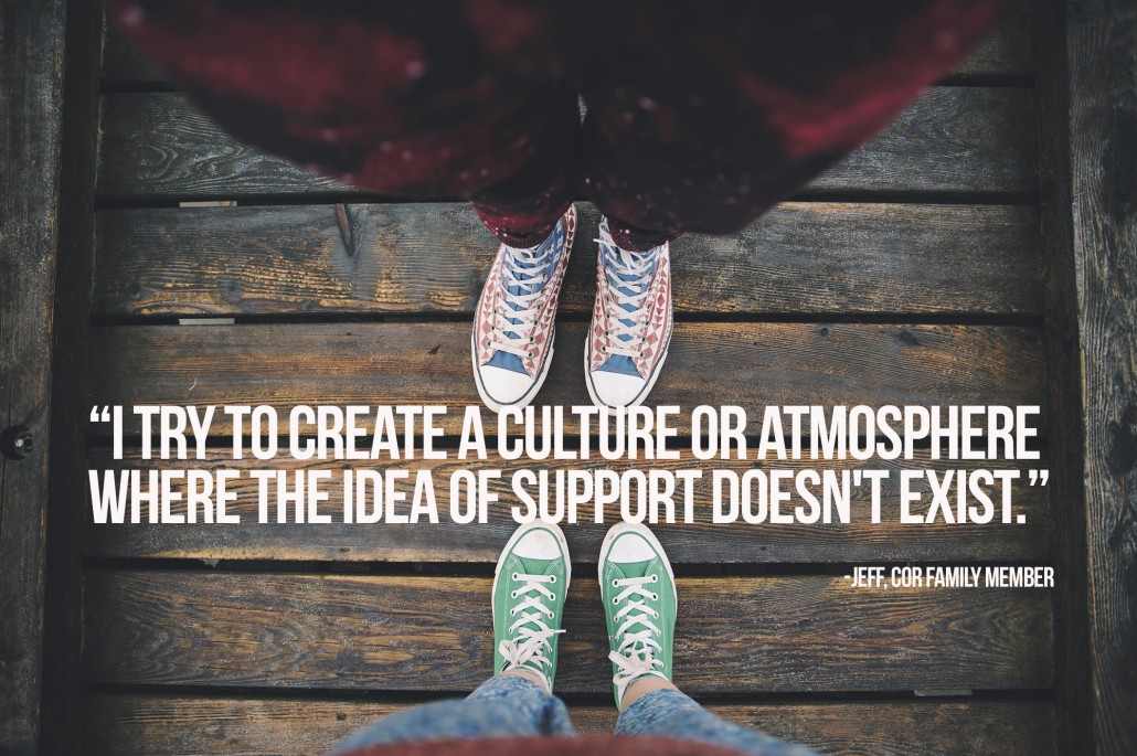 I try to create a culture or atmosphere where the idea of support doesn't exist