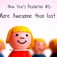 Be More Awesome Than Last Year