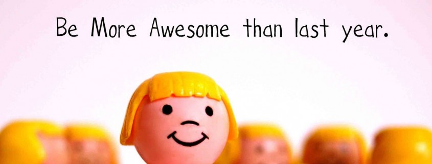 Be More Awesome Than Last Year